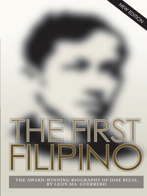 cover image of The First Filipino: the Award-Winning Biography of Jose Rizal